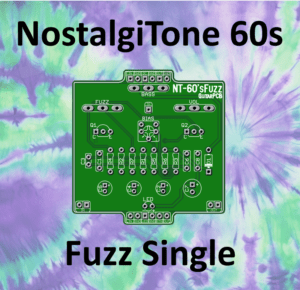 NostalgiTone 60s Fuzz Single: The Ultimate PCB for Classic Fuzz