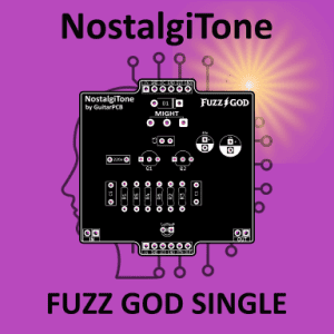 (New) NostalgiTone FUZZ GOD: One Knob. Infinite Might.