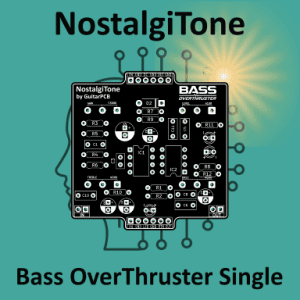 (*New) NostalgiTone Bass OverThruster: Powerful Overdrive and EQ